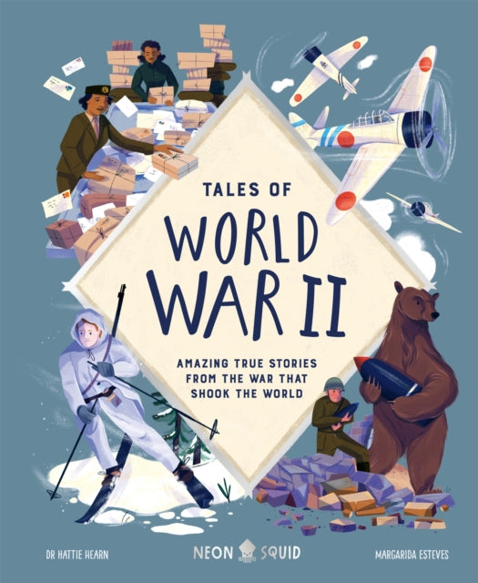 Tales of World War II : Amazing True Stories from the War that Shook the World