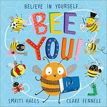 Load image into Gallery viewer, Bee You! : Believe in Yourself
