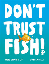 Load image into Gallery viewer, Don&#39;t Trust Fish

