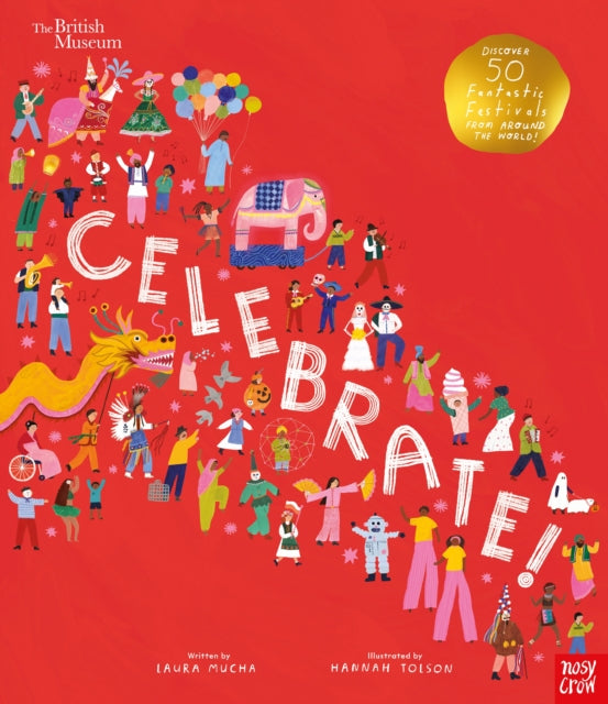 Celebrate! : Discover 50 Fantastic Festivals from Around the World