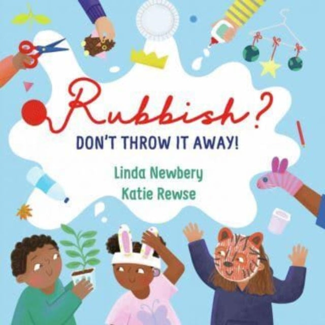 Rubbish? : Don't Throw It Away!