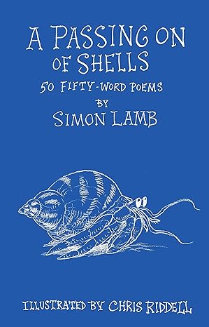 A Passing On of Shells : 50 Fifty-Word Poems