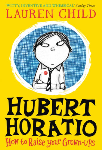 Hubert Horatio: How to Raise Your Grown Ups