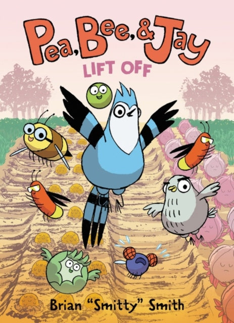 Pea, Bee, & Jay: Lift Off #3