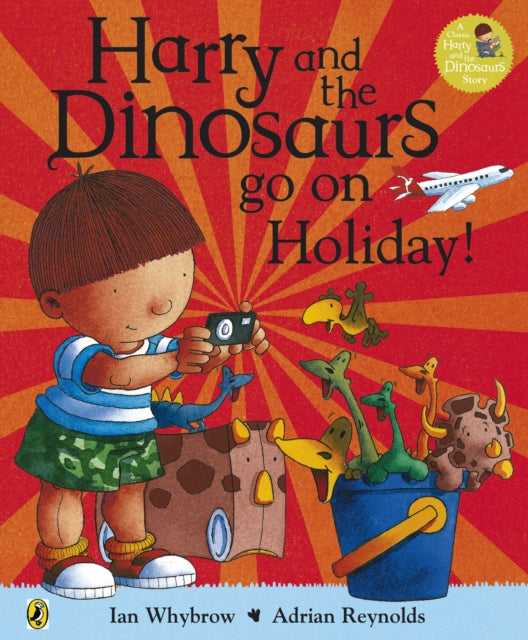 Harry and the Bucketful of Dinosaurs Go on Holiday
