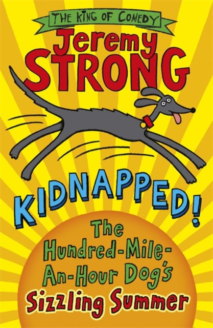 Kidnapped! The Hundred Mile an Hour Dog's Sizzling Summer