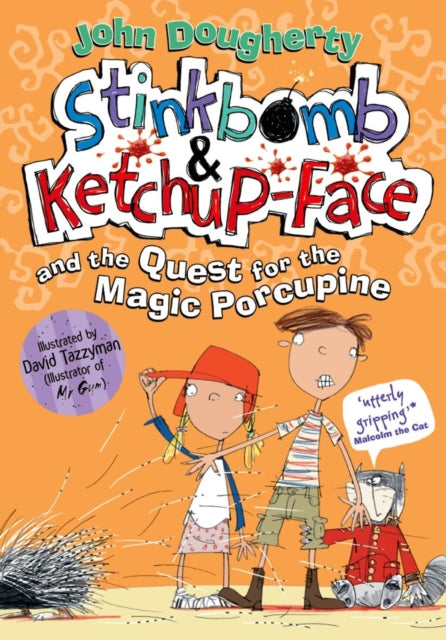 Stinkbomb and Ketchup Face and the Quest for the Magic Porcupine