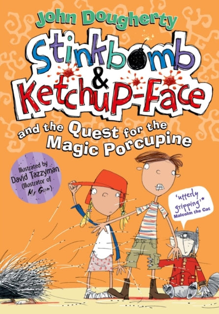Stinkbomb and Ketchup Face and the Quest for the Magic Porcupine