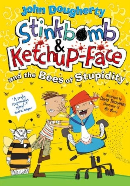 Stinkbomb and Ketchup Face and the Bees of Stupidity