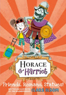 Horace and Harriet: Friends, Romans, Statues!