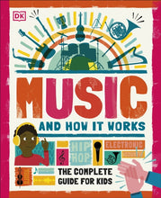Load image into Gallery viewer, Music and How it Works : The Complete Guide for Kids
