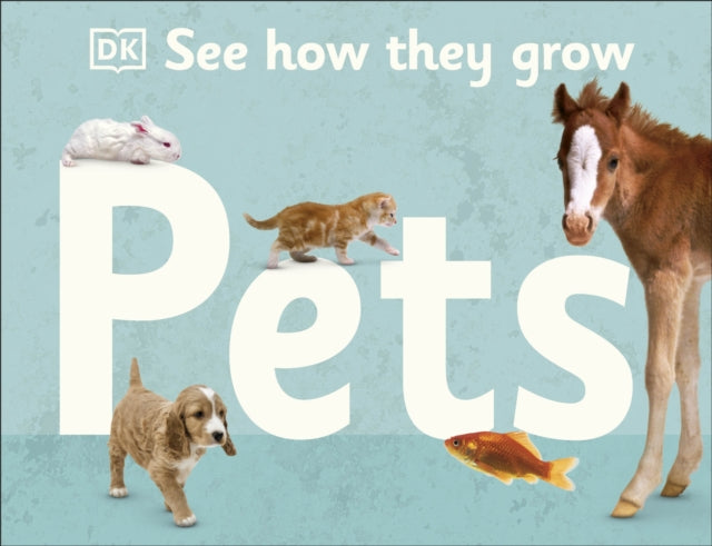 See How They Grow: Pets