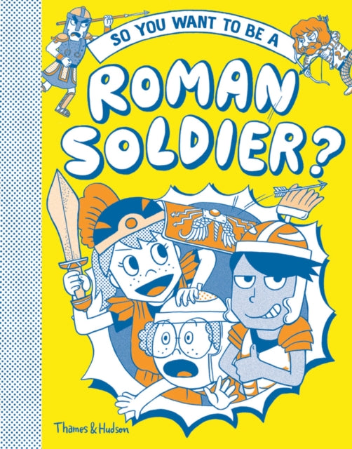 So You want to be a Roman Soldier?