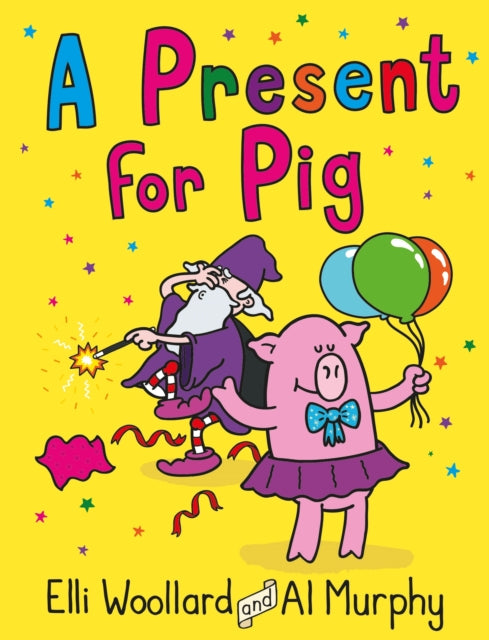 Woozy the Wizard a Present for Pig