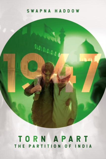 Torn Apart: The Partition of India 1947