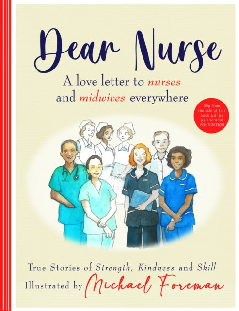 Dear Nurse: True Stories of Strength, Kindness and Skill