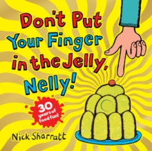 Don't Put Your Finger in the Jelly, Nelly (30th Anniversary Edition)