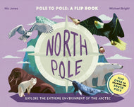 North Pole / South Pole : From Pole to Pole: a Flip Book