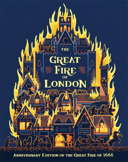 The Great Fire of London : Anniversary Edition of the Great Fire of 1666
