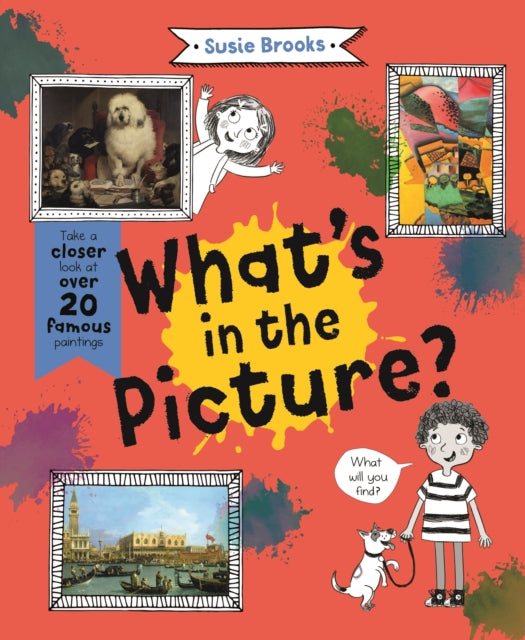 What's in the Picture? : Take a Closer Look at over 20 Famous Paintings