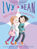 Ivy & Bean Take Care of the Babysitter