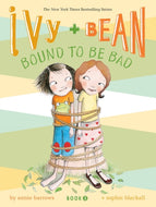Ivy and Bean : Bound to Be Bad
