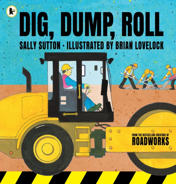 Dig. Dump, Roll