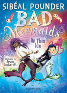 Bad Mermaids:On Thin Ice