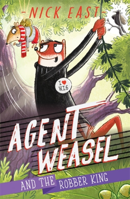 Agent Weasel and the Robber King : Book 3