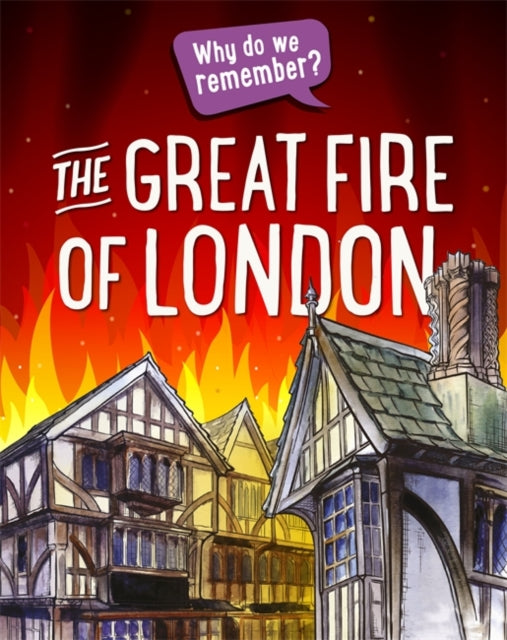 Why Do We Remember The Great Fire of London?