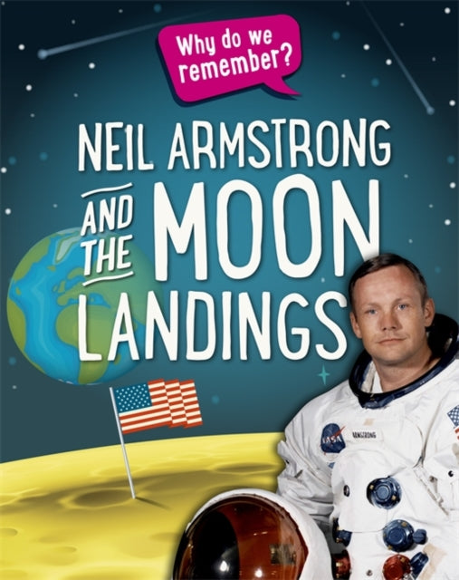 why Do We Remember Neil Armstrong and the Moon Landings