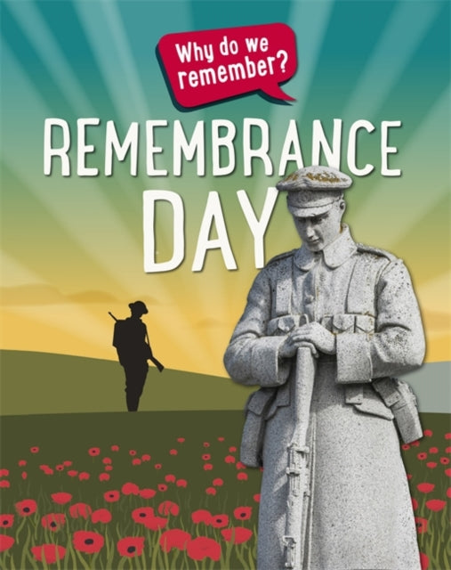 Why do we Remember? Remembrance Day