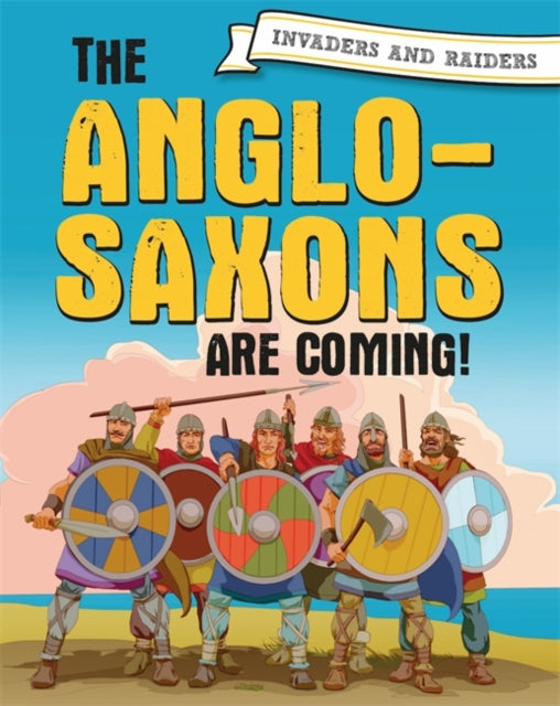 The Anglo-Saxons are coming!