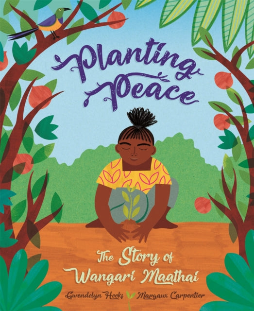 Planting Peace : The Story of Wangari Maathai