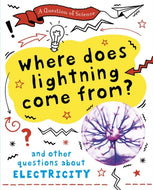Where Does Lightning Come From and Other Questions About Electricity