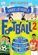 Unbelievable Football 2 : How Football Can Change the World