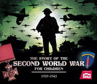 The Story of the Second World War For Children : 1939-1945