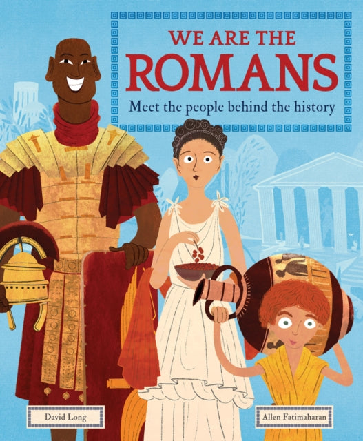 We Are the Romans : Meet the People Behind the History
