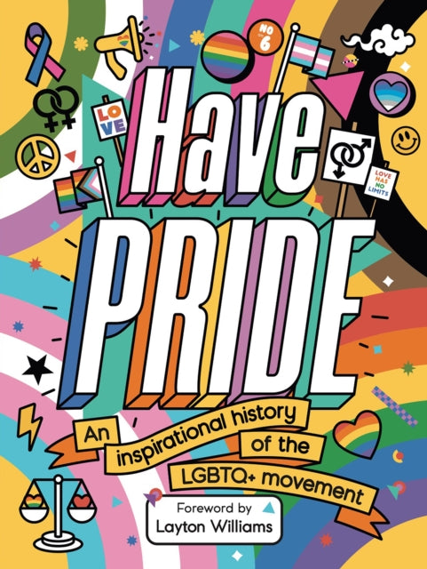 Have Pride : An inspirational history of the LGBTQ+ movement