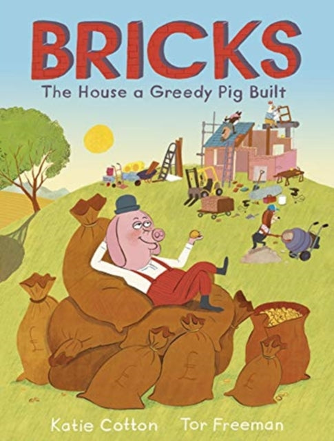 Bricks:The House a Greedy Pig Built