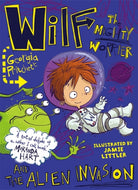 Wilf the Mighty Worrier and the Alien Invasion