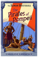 The Roman Mysteries: The Pirates of Pompeii : Book 3