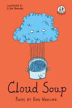 Load image into Gallery viewer, Cloud Soup : Poems for Children
