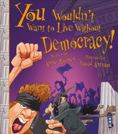 You Wouldn't Want to Live without Democracy