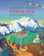 Himalaya : The wonders of the mountains that touch the sky