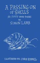 Load image into Gallery viewer, A Passing On of Shells : 50 Fifty-Word Poems
