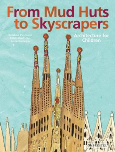 From Mud Huts to Skyscrapers: Architecture for Children